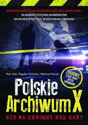 I nic z tego nie wynika. „Polskie Archiwum X. Nie ma zbrodni bez kary” – recenzja książki