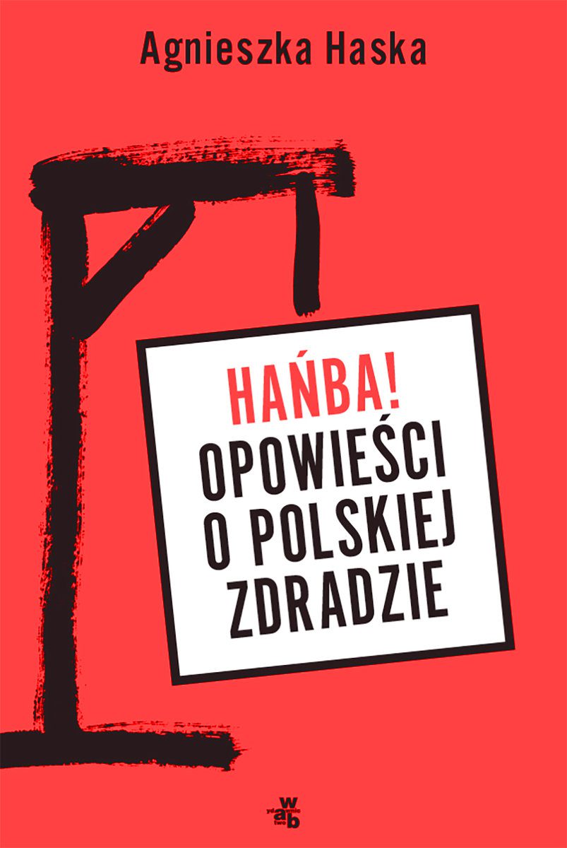 Polak Polakowi Polakiem. „Hańba! Opowieści o polskiej zdradzie” - recenzja książki