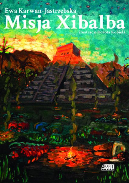 Przepowiednie Majów o końcu świata „Misja Xibalba” – recenzja książki
