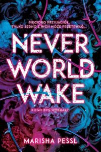Podejmij decyzję! „Neverworld Wake” – recenzja książki