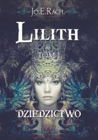 Żadnego dziedziczenia! – „Lilith. Tom I. Dziedzictwo” – recenzja książki