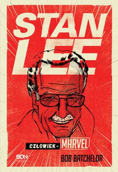 Historia człowieka, który odmienił popkulturę. „Stan Lee Człowiek-Marvel” – recenzja książki