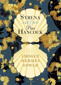 Kurtyzana i wodny stwór. „Syrena i pani Hancock” – recenzja książki