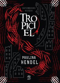 „Tropiciel” Paulina Hendel – zapowiedź książki