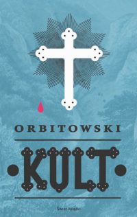 „Kult” Łukasz Orbitowski – zapowiedź książki