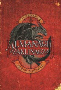 „Almanach zaklinacza” Taran Matharu – zapowiedź książki