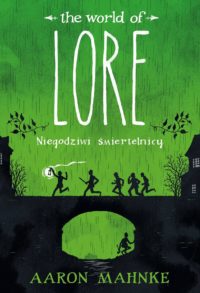 Pod maską kryje się potwór. „The World of Lore: Niegodziwi śmiertelnicy” – recenzja książki