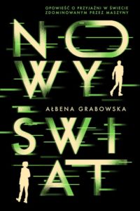 „Nowy świat” Ałbena Grabowska – nowość
