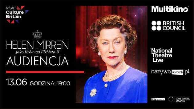 Helen Mirren w roli królowej brytyjskiej: „Audiencja” już 13 czerwca w Multikinie