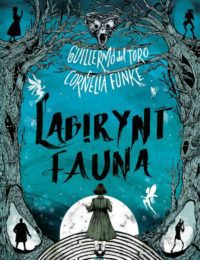 „Labirynt fauna” Cornelia Finke i Guillermo del Toro – zapowiedź książki