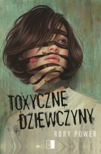 Odcięte od świata. „Toxyczne dziewczyny” – recenzja książki