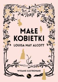 „Małe kobietki” Louisa May Alcott