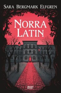 „Norra Latin” Sara Bergmark Elfgren – zapowiedź książki