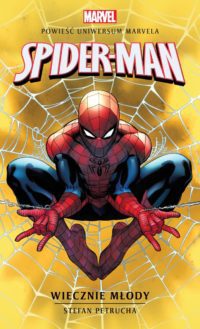 „Spider-Man. Wiecznie młody” Stefan Petrucha – zapowiedź książki
