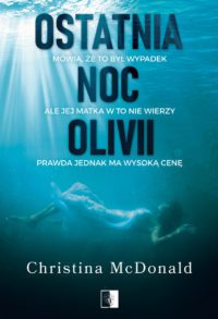 „Ostatnia noc Olivii” Christina McDonald – zapowiedź książki