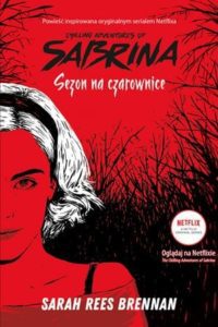 „Chilling Adventures of Sabrina. Sezon na czarownice” Sarah Rees Brennan – zapowiedź książki