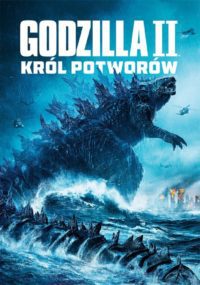 Potwory i spółka. „Godzilla II: Król potworów” – recenzja filmu