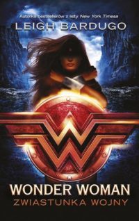 Bohaterka do wynajęcia. „Wonder Woman. Zwiastunka wojny” – recenzja ebooka