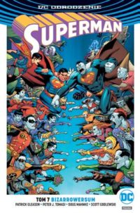 Superman wspak. „Superman. Tom 7. Bizarrowersum” – recenzja komiksu