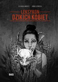„Leksykon dzikich kobiet” Klaudia Migacz, Anna Lewicka – zapowiedź książki
