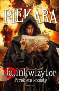 Inkwizytor wciąż jest na dzikiej Rusi „Ja. Inkwizytor. Przeklęte kobiety” – recenzja książki
