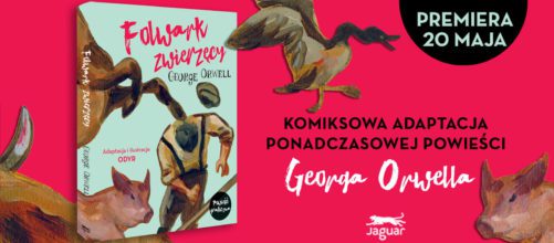 Piękna graficzna adaptacja ponadczasowej i wciąż aktualnej powieści alegorycznej George'a Orwella