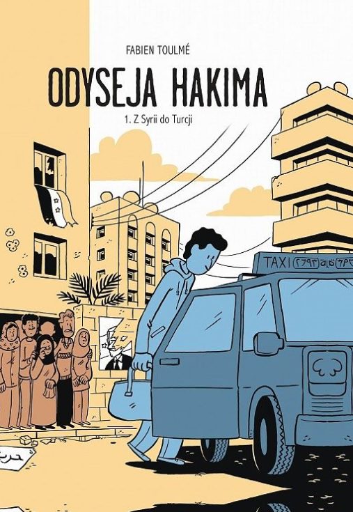 Gdy świat się wali. „Odyseja Hakima. Tom 1. Z Syrii do Turcji” – recenzja komiksu