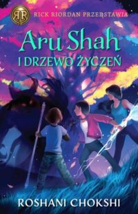 „Aru Shah i Drzewo Życzeń” Roshani Chokshi – zapowiedź książki