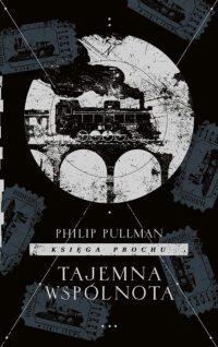 „Tajemna wspólnota” Philip Pullman – zapowiedź książki