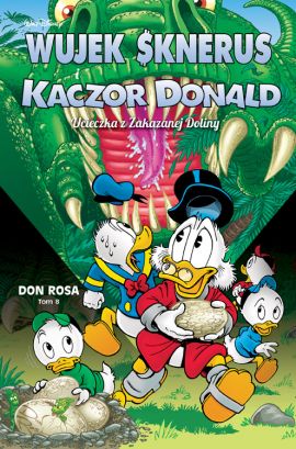 Kaczych podróży ciąg dalszy. „Wujek Sknerus i Kaczor Donald – Ucieczka z Zakazanej Doliny” – recenzja komiksu