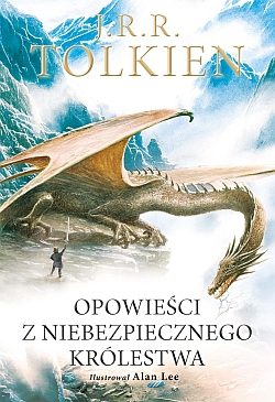 Baśnie o Tolkienowskim rozmachu. „Opowieści z Niebezpiecznego Królestwa” – recenzja książki