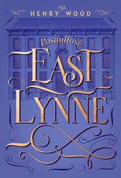 Nie tylko Austen. "Posiadłość East Lynne" – recenzja książki
