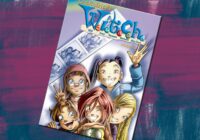 Nowe kłopoty, starzy wrogowie. „Witch. Czarodziejki W.I.T.C.H. Księga 7” – recenzja komiksu