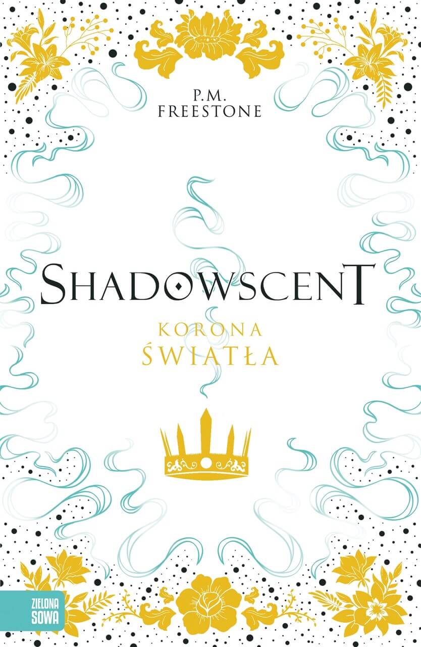 Zapachy nadziei. „Shadowscent. Korona światła” – recenzja książki