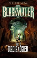 Ucieczka. „Blackwater. Magia i ogień” – recenzja książki