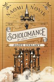 Poza Scholomance. „Scholomance. Złote enklawy” – recenzja książki