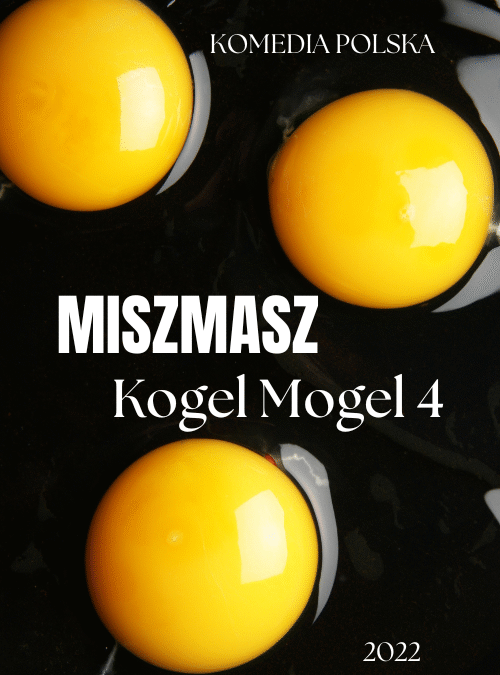 Miszmasz czyli Kogel Mogel 4 (2022)