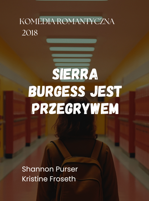 Sierra Burgess jest przegrywem | Sierra Burgess Is a Loser (2018)